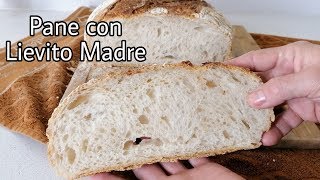 Pane con lievito madre fragrante e leggero [upl. by Ibmab831]