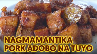 Nagmamantikang Pork Adobo na Tuyo  Perfect Adobo Recipe [upl. by Arok]