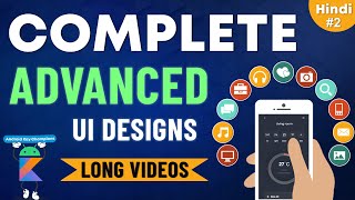 Advance UI in Android App Development  Android Development Course 02  Kotlin for Beginners [upl. by Larrie]