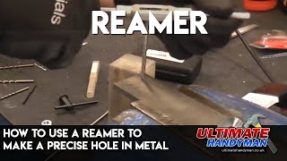 How to use a reamer to make a precise hole in metal [upl. by Priebe]