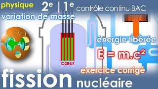 FISSION NUCLÉAIRE Emc² Énergie libérée Exercice corrigé  2e  1e Contrôle Continu BAC [upl. by Sexela]