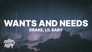 Drake  Wants and Needs Lyrics ft Lil Baby [upl. by Bacon388]