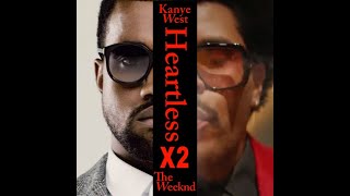 Heartless X2  Kanye WestThe WeekndMashUp [upl. by Balling]