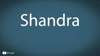 How to pronounce Shandra [upl. by Wilmette]