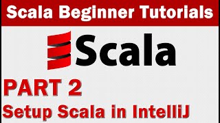 Scala Tutorial 2  Setup Scala in IntelliJ [upl. by Hazrit]