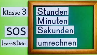 M  Stunden Minuten Sekunden umrechnen  Klasse 3  Umrechnungen von Zeiteinheiten  learnsticks [upl. by Nayb]