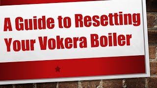 A Guide to Resetting Your Vokera Boiler [upl. by Ellezig]