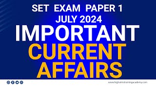 SET EXAM July 2024  SET Paper 1 Important Current Affairs [upl. by Myra]