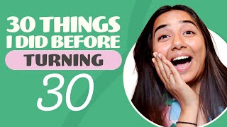 30 Things I Did Before Turning 30  MostlySane [upl. by Avan]