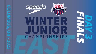 Day 3 East Finals  2023 Speedo Winter Junior Championships [upl. by Anihpesoj]