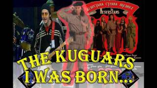 The Kuguars  I was born♫ [upl. by Carolina]