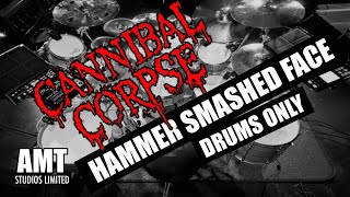 Cannibal Corpse  Hammer Smashed Face Drums Only [upl. by Vesta814]