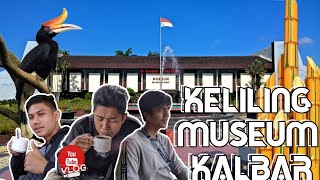 Keliling Museum Kalimantan barat  Vlog  Cinematic  Belajar Tentang CultureBudaya [upl. by Nicram68]