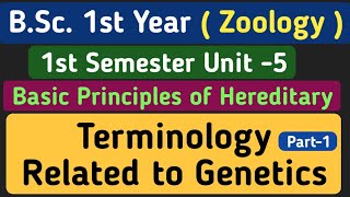 BSC 1st Year 1st Semester Zoology Unit 5  Terminology Related to Genetics GeneAlleleHereditary [upl. by Terhune307]