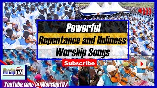 11 Hours Powerful Ministry of Repentance and Holiness Worship Songs  Hansel Worship [upl. by Bree]