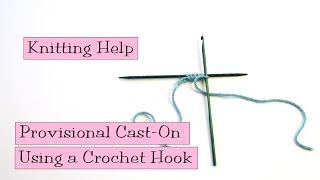 Knitting Help  Provisional CastOn Using a Crochet Hook [upl. by Hurless662]