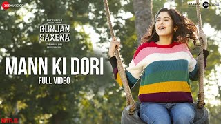 Mann Ki Dori  Full Video Gunjan Saxena  Janhvi Kapoor  Armaan Malik  Amit Trivedi Kausar Munir [upl. by Milla]