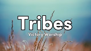 Tribes lyrics  Victory Worship [upl. by Rollet442]