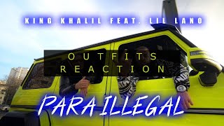 King Khalil ft Lil Lano PARA ILLEGAL  Outfit Reaction [upl. by Sivrup113]