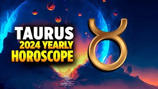 Taurus 2024 Yearly Horoscope [upl. by Elleunamme]