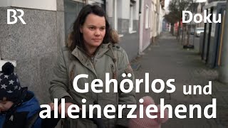 Rund um die Uhr gefordert Gehörlos und alleinerziehend  Sehen statt Hören  BR [upl. by Georgi]