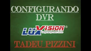 instalando e Configurando DVR Luxvision no PC [upl. by Jolee]