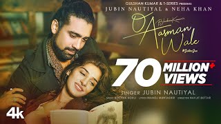 O Aasman Wale Official Video Ft Jubin Nautiyal Neha Khan  Rochak K Manoj M Navjit B Bhushan K [upl. by Sirovat802]