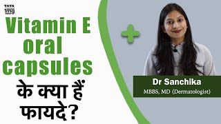 क्या Vitamin E खाना सुरक्षित है फायदे और side effects  Dr Sanchika Gupta [upl. by Ainyt823]