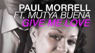 Paul Morrell ft Mutya Buena  Give Me Love Hoxton Whores Remix [upl. by Orsa]