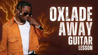 Oxlade  Away  Guitar Lesson [upl. by Woodberry]