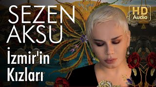 Sezen Aksu  İzmirin Kızları Official Audio [upl. by Eirolam]