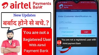 Airtel payment Bank New updates 2024You are not registered as a Retailer Problem Solution [upl. by Ostraw]