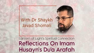 Lantern of Lights Spiritual Circle REFLECTIONS ON IMAM HUSAYN’S DU’A ARAFAH  Shaykh Javad Shomali [upl. by Inaffets]