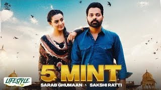 5 Mint  Sarab Ghumaan  Sakshi Ratti  New Punjabi Songs 2023  Latest Punjabi Songs Kaam 5 mint da [upl. by Azrim]