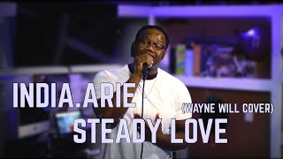 INDIAARIE  STEADY LOVE WAYNE WILL COVER [upl. by Neala12]