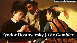 THE GAMBLER by Fyodor Dostoyevsky  FULL AudioBook  Greatest AudioBooks  Classic Russian Fiction [upl. by Yajeet]