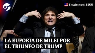 Las razones de la EUFORIA DE MILEI tras el TRIUNFO DE DONALD TRUMP en Estados Unidos [upl. by Phineas75]