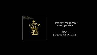 FPM Best Mega Mix mixed by okadada [upl. by Etessil]