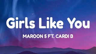 Maroon 5 Cardi B  Girls Like You Lyrics [upl. by Giarg]