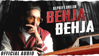 Behja Behja Official Audio  Dilpreet Dhillon  Mandeep Maavi  Desi Crew  New Punjabi Songs 2022 [upl. by Goodhen811]