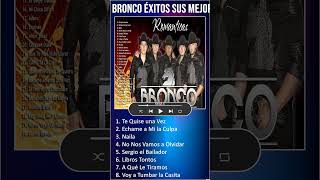 BRONCO ÉXITOS SUS MEJORES CANCIONES  BRONCO MIX ROMÁNTICAS LO MEJOR DE BRONCO shorts [upl. by Trebeh]