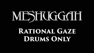 Meshuggah Rational Gaze DRUMS ONLY [upl. by Zsamot]