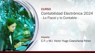 Contabilidad Electrónica 2024 Lo Fiscal y lo Contable [upl. by Eniamat]