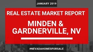 Minden amp Gardnerville NV Real Estate Market Report January 2019  Nevada Homes for Sale [upl. by Yesrod927]