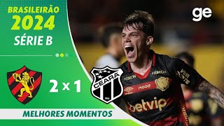 SPORT 2 X 1 CEARÁ  MELHORES MOMENTOS  BRASILEIRÃO SÉRIE B 2024  geglobo [upl. by Doownelg167]