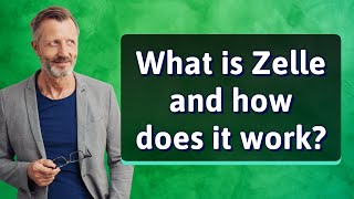 What is Zelle and how does it work [upl. by Aruabea]