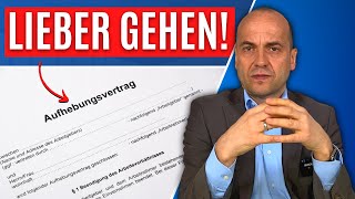 Aufhebungsvertrag Dann solltest du IMMER gehen [upl. by Adoh]