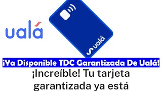 ¡Es Oficial Llegó La Tarjeta De Crédito Garantizada De Ualá 🥳🥳 Así La Puedes Solicitar En Minutos [upl. by Aiynot]