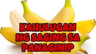 KAHULUGAN NG SAGING SA PANAGINIP AYON SA PANGYAYARI [upl. by Ahc583]