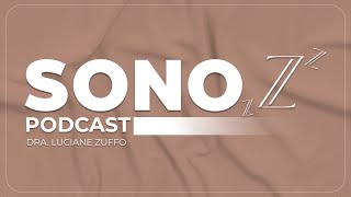 Sono Podcast  Apneia do Sono  Dra Luciane Zuffo e Dr Rafael Carvalho Otorrino [upl. by Yarahs]